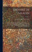 Histoire de Saladin: Sulthan D'egypte et de Syrie: Avic une Introduction, une Histoire Abregée de la Dynastie des Ayoubites Fondée par Sala (en Francés)