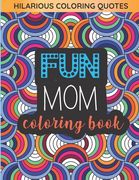 Fun Mom Coloring Book: Pattern Coloring Pages Gift for Moms (en Inglés)