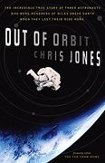 Out of Orbit: The True Story of how Three Astronauts Found Themselves Hundreds of Miles Above the Earth With no way Home (en Inglés)