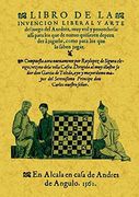 Libro de la Invencion Liberal y Arte del Juego del Axedrez.