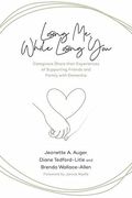 Losing me, While Losing You: Caregivers Share Their Experiences of Supporting Friends and Family With Dementia 