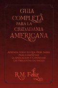 Guia Completa Para la Ciudadania Americana