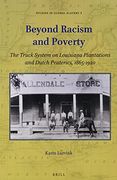 Beyond Racism and Poverty: The Truck System on Louisiana Plantations and Dutch Peateries, 1865-1920: 3 (Studies in Global Slavery) (en Inglés)