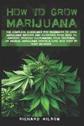 How to grow marijuana: The complete guidelines for beginners to grow marijuana indoors and outdoors from seed to harvest. Product outstanding (en Inglés)