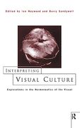 Interpreting Visual Culture: Explorations in the Hermeneutics of Vision (en Inglés)
