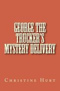 George the Trucker's Mystery Delivery (en Inglés)