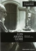 Luis Arana Goiri 1862-1951 - Historia del Nacionalismo Vasco
