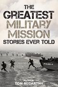 The Greatest Military Mission Stories Ever Told (en Inglés)