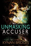 Unmasking the Accuser: How to Fight Satan's Favorite Lie (en Inglés)