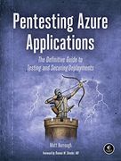 Pentesting Azure Applications: The Definitive Guide to Testing and Securing Deployments (en Inglés)