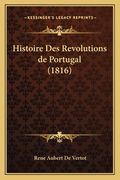 Histoire Des Revolutions de Portugal (1816) (en Francés)