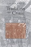 Tradition and Crisis: Jewish Society at the end of the Middle Ages (en Inglés)