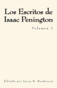 Los Escritos de Isaac Penington: Volumen 1 (Msf Early Quaker Series)