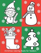 Christmas Coloring Books for Toddlers: Coloring Book for Toddlers Preschoolers Kindergarten with Large Pictures (en Inglés)