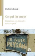 Ce qui les meut: Paysannes: ongles sales et coeur gros (en Francés)