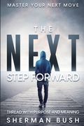Master Your Next Move: The Next Step Forward - Thread With Purpose and Meaning (en Inglés)