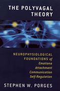 the polyvagal theory,neurophysiological foundations of emotions, attachment, communication, and self-regulation