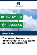 Die Auswirkungen der Amerikanischen Rezession auf die Gesellschaft (en Alemán)