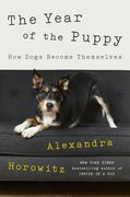 The Year of the Puppy: How Dogs Become Themselves (en Inglés)