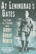 At Leningrad's Gates: The Story of a Soldier with Army Group North (en Inglés)