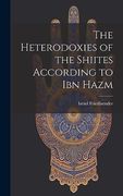 The Heterodoxies of the Shiites According to ibn Hazm (en Inglés)
