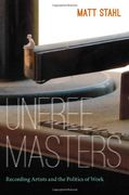 Unfree Masters: Popular Music and the Politics of Work (Refiguring American Music) (en Inglés)