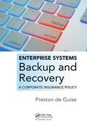 Enterprise Systems Backup and Recovery: A Corporate Insurance Policy