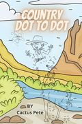 Country Dot To Dot: a Delightful Collection of Animal and Cowboy Dot to Dots Ages 7 and Up (en Inglés)