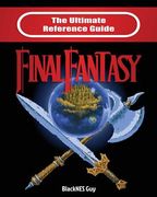 The Ultimate Reference Guide to Final Fantasy (en Inglés)