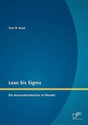 Lean six Sigma: Die Automobilindustrie im Wandel (en Alemán)