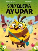 Solo Quería Ayudar (Miau Album Infantil)