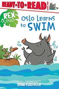 Oslo Learns to Swim: Ready-To-Read Level 1 (Rex & Oslo) (en Inglés)