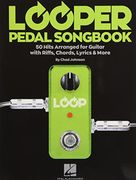 Looper Pedal Songbook: 50 Hits Arranged for Guitar With Riffs, Chords, Lyrics & More (en Inglés)