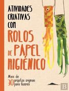 Atividades Criativas com Rolos de Papel Higiénico (en Portugués)