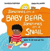 Sometimes i’m a Baby Bear, Sometimes i’m a Snail: Ways to say how we Feel (en Inglés)