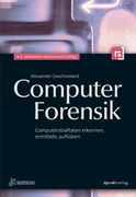 Computer-Forensik (ix Edition): Computerstraftaten Erkennen, Ermitteln, Aufklären (en Alemán)