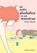 Mi Padre Alcohólico es un Monstruo