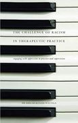 The Challenge of Racism in Therapeutic Practice: Engaging With Oppression in Practice and Supervision (en Inglés)
