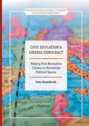 Civic Education and Liberal Democracy: Making Post-Normative Citizens in Normative Political Spaces (en Inglés)
