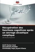 Récupération des Fonctions Cognitives Après un Sevrage Alcoolique Compliqué: Une Étude Prospective (en Francés)