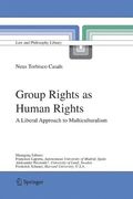 Group Rights as Human Rights: A Liberal Approach to Multiculturalism (Law and Philosophy Library) 