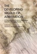 The Developing World of Arbitration: A Comparative Study of Arbitration Reform in the Asia Pacific (en Inglés)