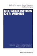 die generation der wende: berufs- und lebensverlaufe im sozialen wandel (en Alemán)