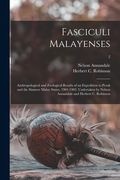 Fasciculi Malayenses; Anthropological and Zoological Results of an Expedition to Perak and the Siamese Malay States, 1901-1902. Undertaken by Nelson A (en Inglés)