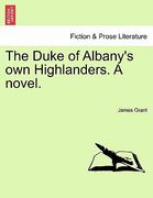 the duke of albany's own highlanders. a novel. (en Inglés)