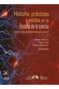 Historia, prácticas y estilos en la filosofía de la ciencia: hacia una epistemología plural