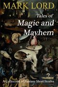Tales of Magic and Mayhem