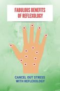 Fabulous Benefits Of Reflexology: Cancel Out Stress With Reflexology: What Are The Principles Of Reflexology (en Inglés)
