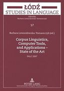 Corpus Linguistics, Computer Tools, and Applications – State of the Art: PALC 2007 (Lodz Studies in Language)