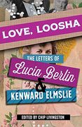 Love, Loosha: The Letters of Lucia Berlin and Kenward Elmslie (en Inglés)